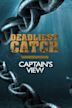 Deadliest Catch - Captain's View