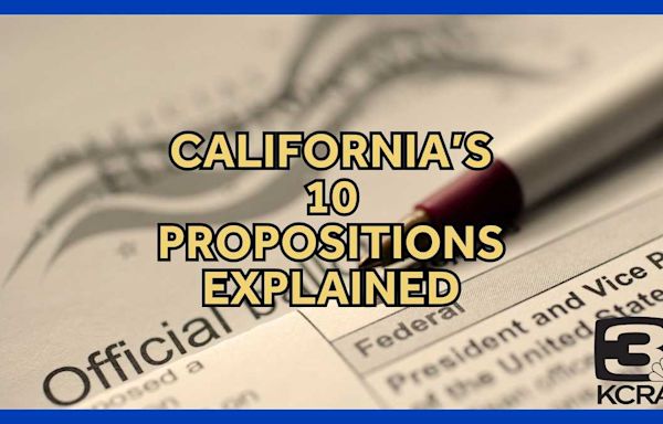 These are the 10 California propositions voters will see on their 2024 General Election ballot