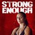 Strong Enough