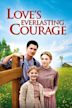 Love's Everlasting Courage