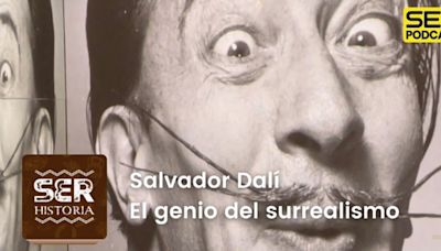 Cronovisor | Salvador Dalí, el genio del surrealismo | SER Historia | Cadena SER