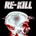 Re-Kill