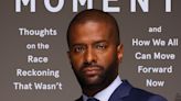 Bakari Sellers on ‘The Moment: Thoughts on the Race Reckoning That Wasn’t and How We All Can Move Forward Now’