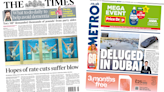 Newspaper headlines: Hopes of rate cuts 'suffer blow' and Dubai deluged