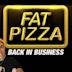 Fat Pizza: Back in Business