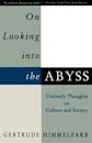 On Looking Into the Abyss: Untimely Thoughts on Culture and Society