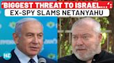 ‘Netanyahu Destroying Everything…’: Israeli PM Faces Big Attack From Ex-Top Spy Over Gaza Tactics