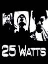 25 Watts