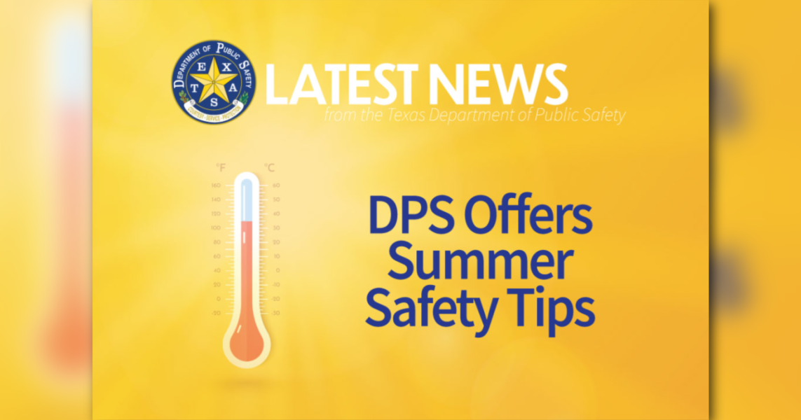 DPS offers summer safety tips as weather heats up