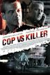 Cop vs. Killer