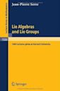 Lie Algebras and Lie Groups: 1964 Lectures given at Harvard University (Lecture Notes in Mathematics)