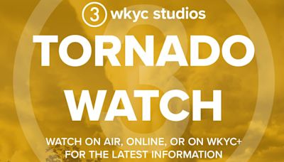 National Weather Service issues tornado watch for several Northeast Ohio counties