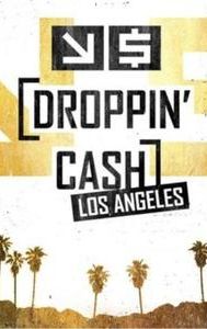 Droppin' Cash: Los Angeles