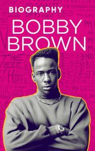 Biography: Bobby Brown