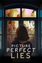 Picture Perfect Lies: Watch Full Movie Online | DIRECTV