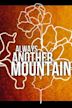 Always Another Mountain | Drama