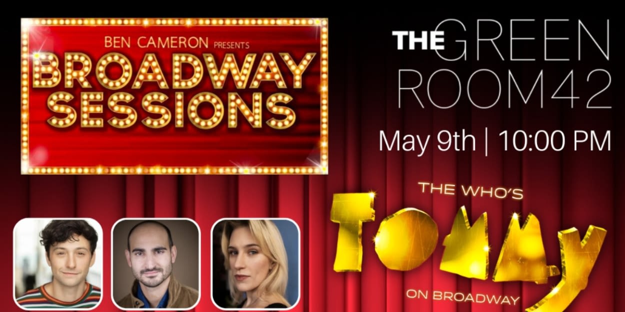 THE WHO'S TOMMY Cast Members Join The Next BROADWAY SESSIONS