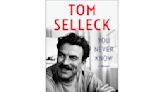 In new memoir, Tom Selleck looks back at the hard years that made him a star in 'Magnum, P.I.'