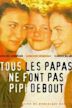 Tous les papas ne font pas pipi debout