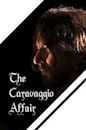 Caravaggio: Man & Mystery