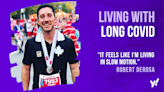 Living with long COVID: Robert DeRosa says he's 'missing out on life' 4 years after getting COVID-19