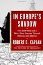 In Europe's Shadow: Two Cold Wars and a Thirty-Year Journey Through Romania and Beyond