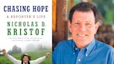 In 'Chasing Hope,' columnist Nicholas Kristof details life as a reporter