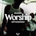 Worship [Sofi Tukker Remix]