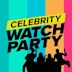 Celebrity Watch Party