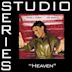 Heaven [Studio Series Performance Track]