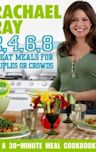 Rachael Ray 2, 4, 6, 8: Great Meals for Couples or Crowds