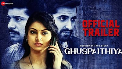 Ghuspaithiya - Official Trailer | Hindi Movie News - Bollywood - Times of India