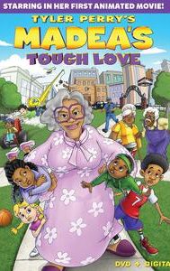 Tyler Perry's Madea's Tough Love