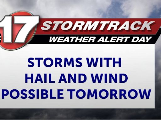 Weather Alert Day: Severe storms with hail and wind possible tomorrow - ABC17NEWS