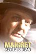 Maigret: Cecile is Dead