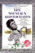 Les Nouveaux Aristocrates