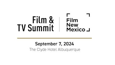 New Mexico Film Office Sets Film And Television Summit For September