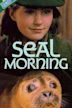 Seal Morning