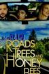 Roads, Trees and Honey Bees