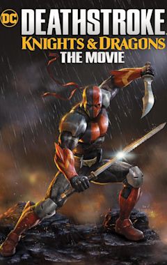 Deathstroke: Knights & Dragons: The Movie