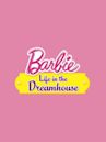 Barbie - Life in the Dreamhouse