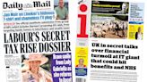 'Labour's secret tax rise dossier' and 'financial turmoil at IT giant'