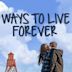 Ways to Live Forever