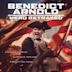 Benedict Arnold: Hero Betrayed