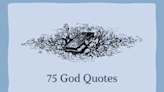 75 Quotes About God That Speak of His Power, Love and Righteousness