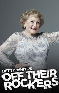 Betty White's Off Their Rockers