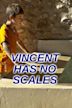 Vincent Has No Scales