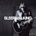 Sleepwalking [Sped Up]