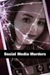 Social Media Murders