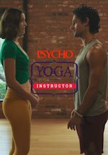 Watch Psycho Yoga Instructor Movie Online free - Fmovies